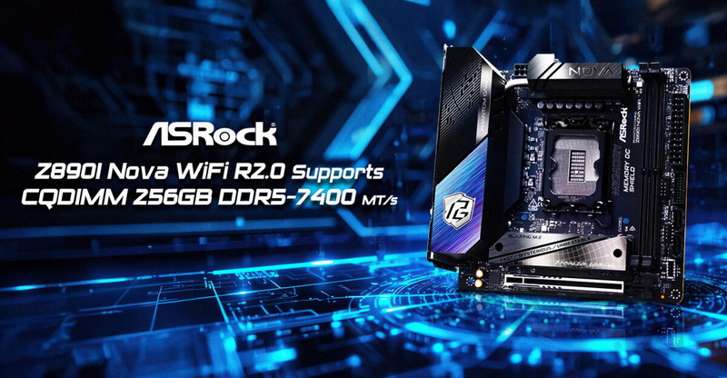 Az ASRock kibővítette a Mini-ITX képességeit, 256 GB memóriát támogatva CQDIMM DDR5‑7400-tal a Z890I Nova WiFi R2.0 alaplapon.